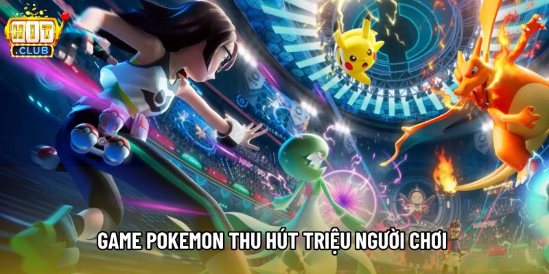 Game Pokemon thu hút triệu người chơi 