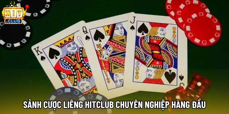 Sảnh cược Liêng hitclub chuyên nghiệp hàng đầu